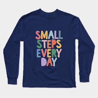 Small Steps Every Day Long Sleeve T-Shirt